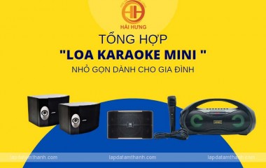 Top 14+ model loa hát Karaoke hay nhỏ gọn dễ dàng mang đi du lịch